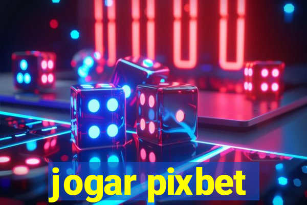 jogar pixbet