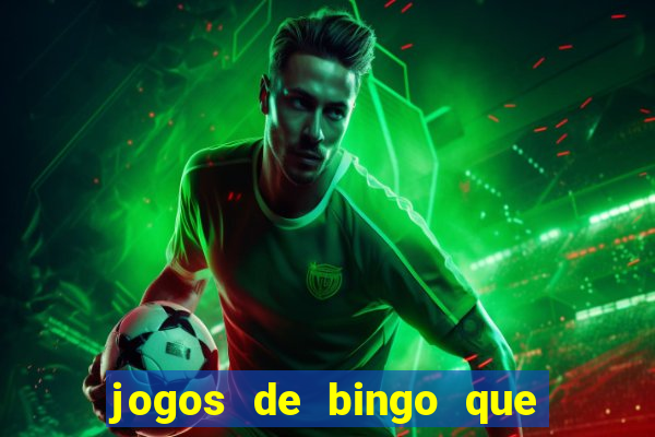 jogos de bingo que paga dinheiro de verdade