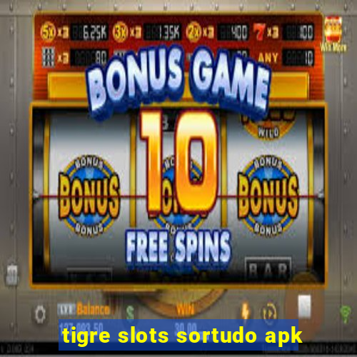 tigre slots sortudo apk