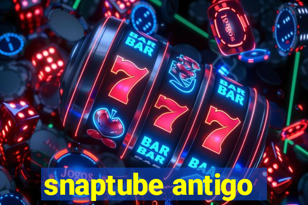 snaptube antigo