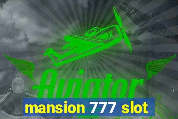 mansion 777 slot