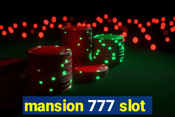 mansion 777 slot