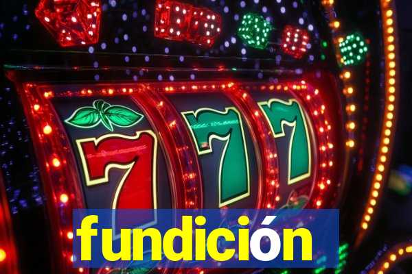 fundición