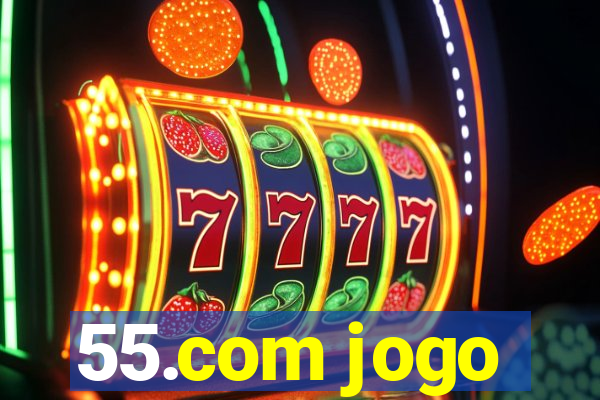 55.com jogo