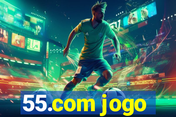 55.com jogo