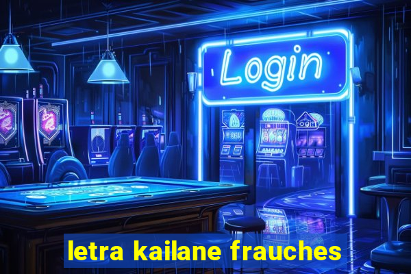 letra kailane frauches