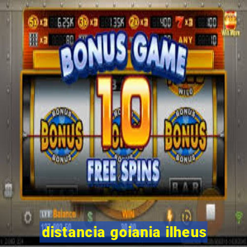 distancia goiania ilheus