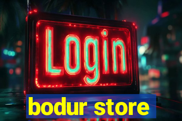 bodur store