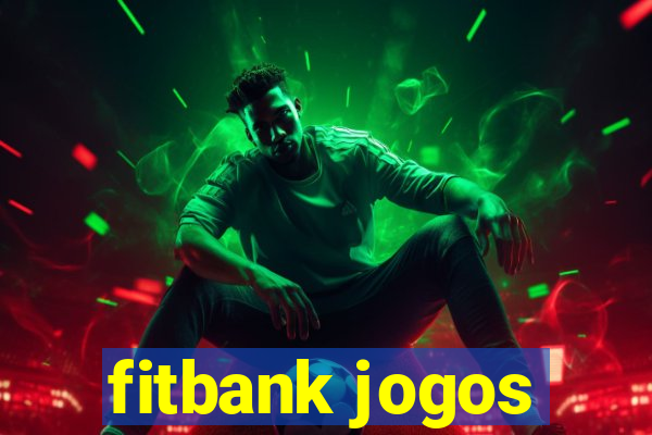 fitbank jogos