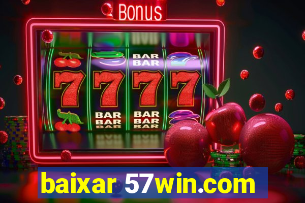 baixar 57win.com