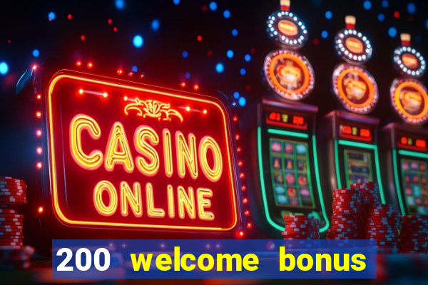 200 welcome bonus casino uk