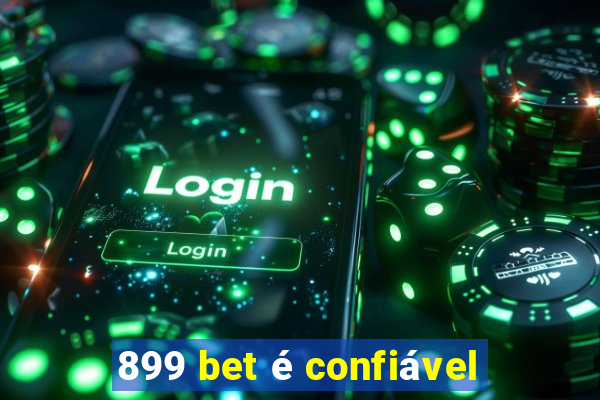 899 bet é confiável