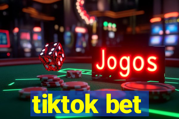 tiktok bet