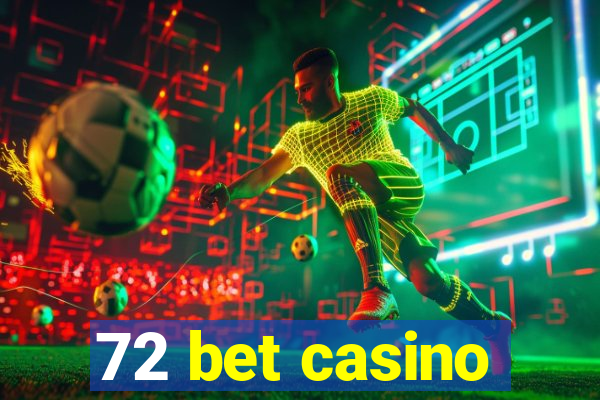 72 bet casino