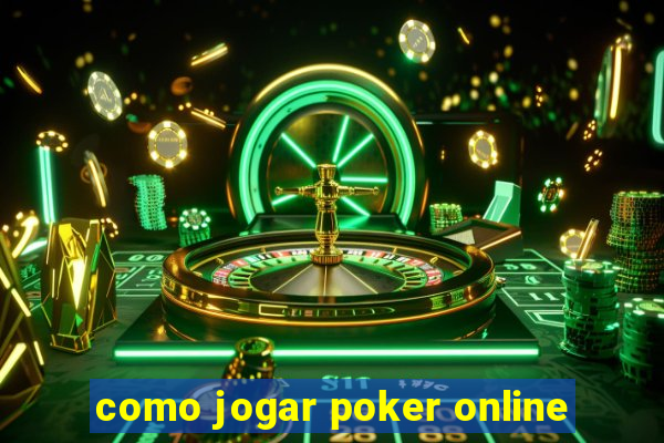 como jogar poker online