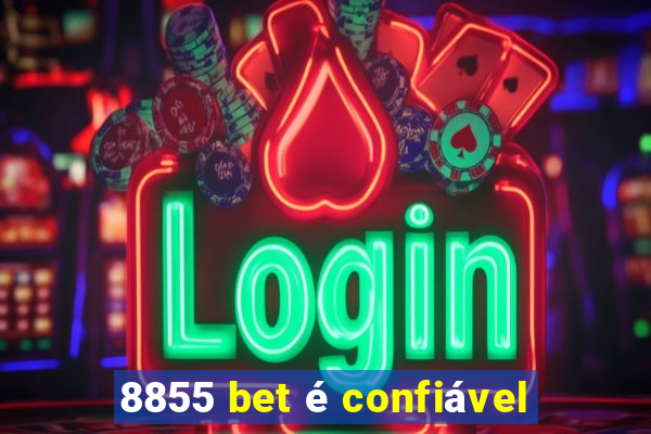 8855 bet é confiável