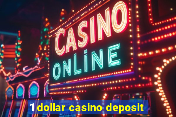 1 dollar casino deposit