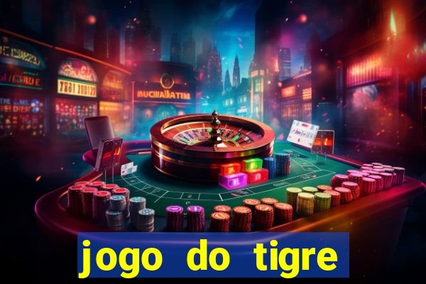 jogo do tigre pagando muito