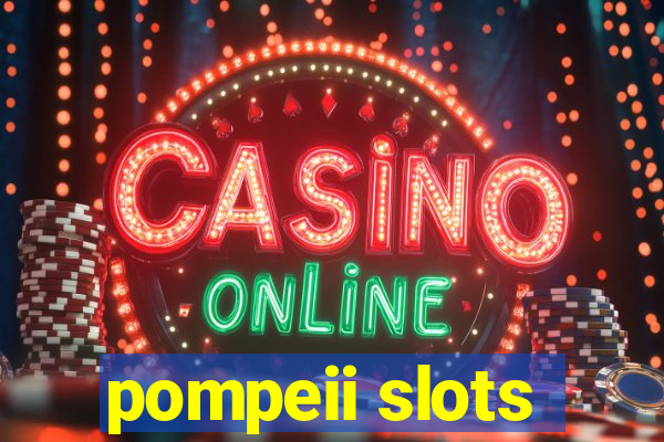 pompeii slots