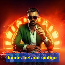 bonus betano codigo