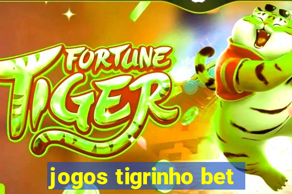 jogos tigrinho bet