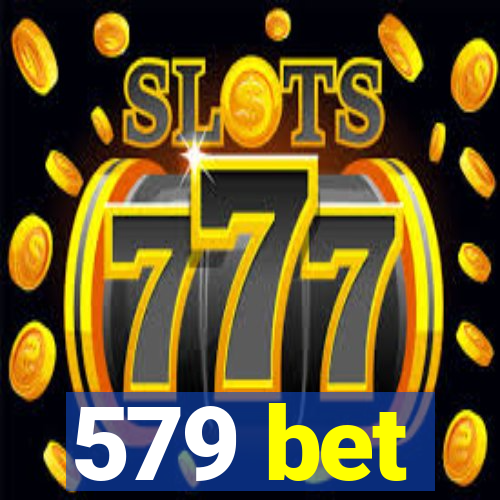 579 bet