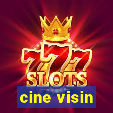 cine visin