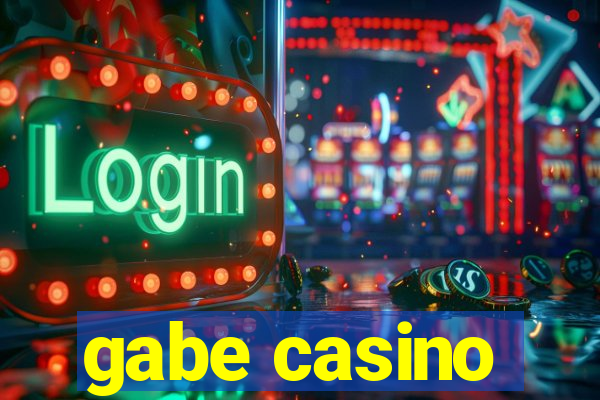 gabe casino