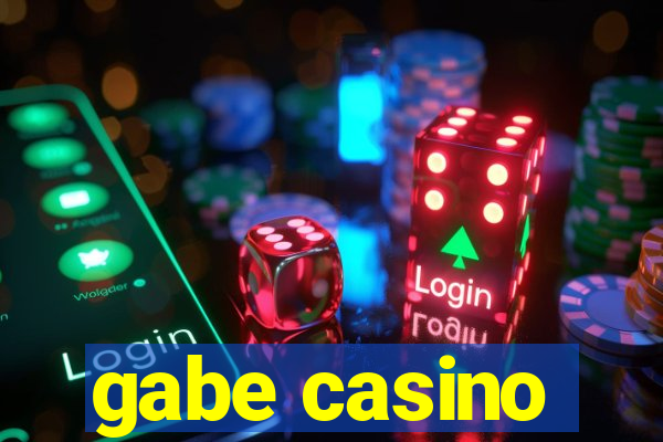 gabe casino