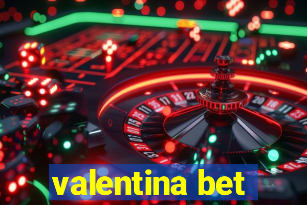 valentina bet