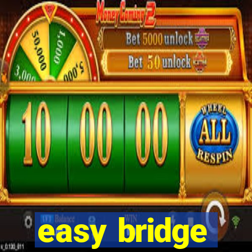 easy bridge