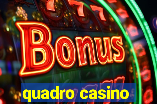 quadro casino