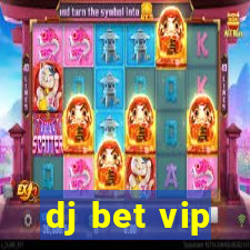 dj bet vip