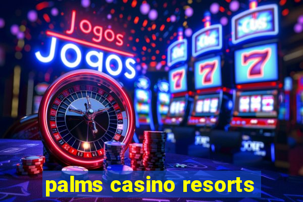 palms casino resorts