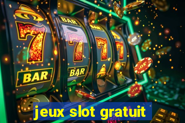 jeux slot gratuit