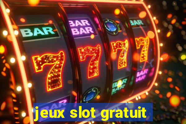 jeux slot gratuit