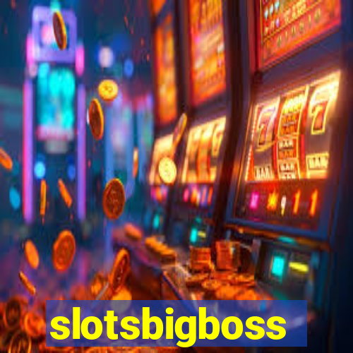 slotsbigboss