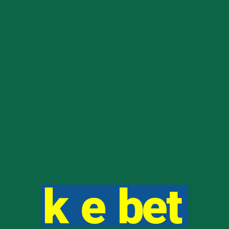 k e bet