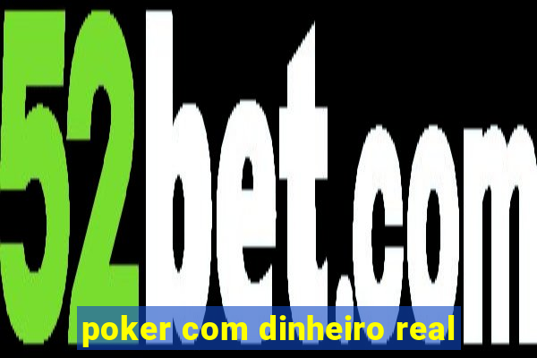 poker com dinheiro real