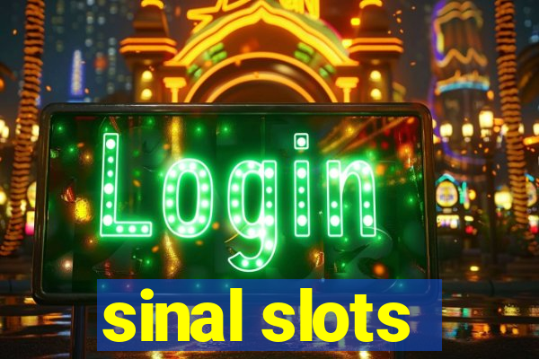 sinal slots