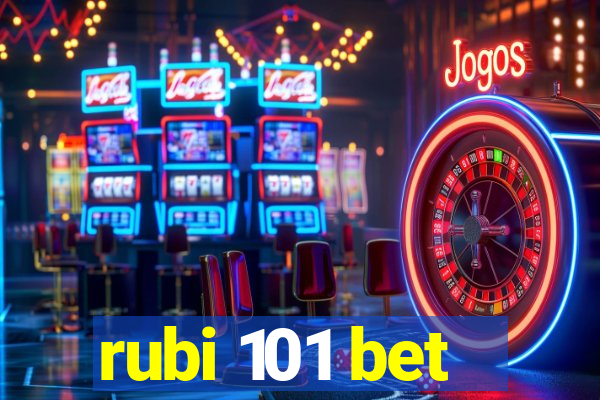 rubi 101 bet