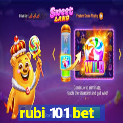 rubi 101 bet