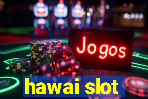 hawai slot