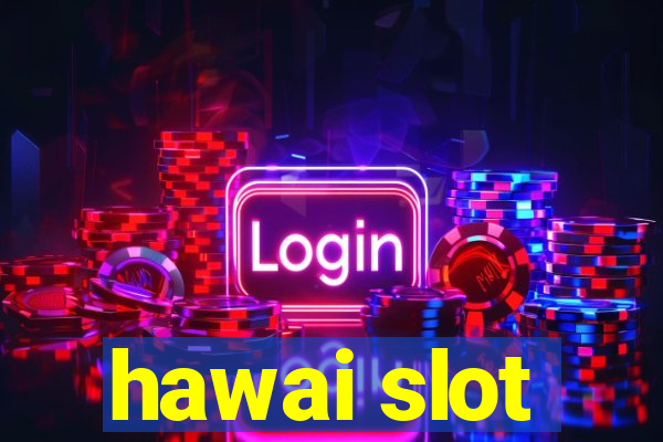 hawai slot