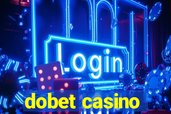 dobet casino