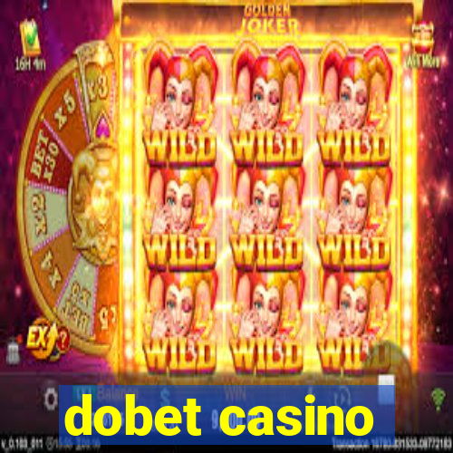 dobet casino