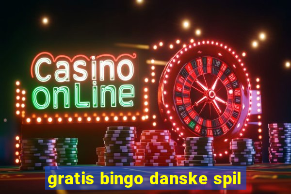 gratis bingo danske spil