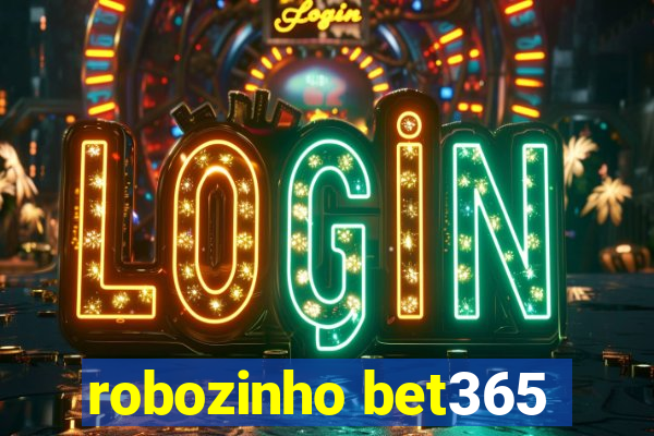 robozinho bet365