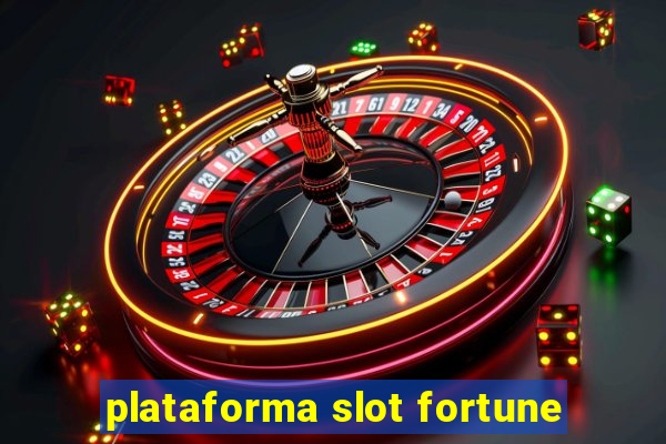 plataforma slot fortune