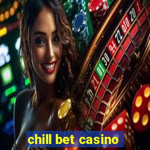 chill bet casino